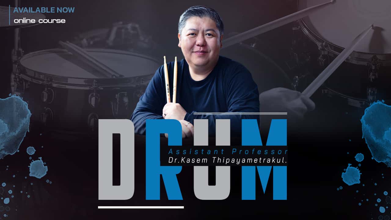Drum Course Online By Assistant Professor Dr.Kasem Thipayametrakul